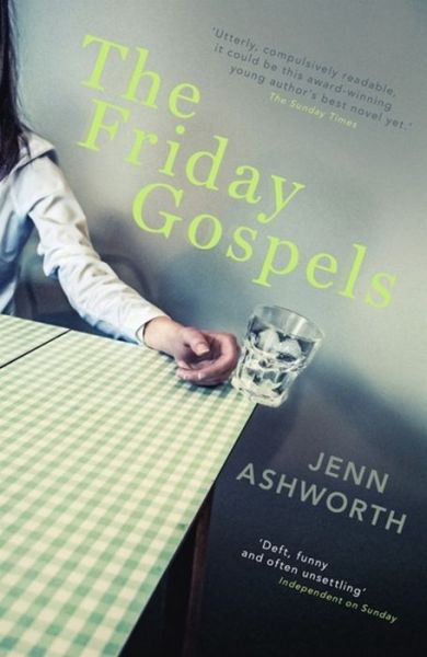 Cover for Jenn Ashworth · The Friday Gospels (Paperback Book) (2013)