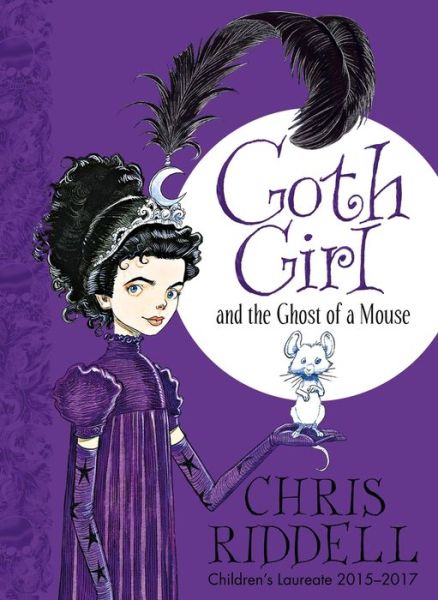 Goth Girl and the Ghost of a Mouse - Goth Girl - Chris Riddell - Kirjat - Pan Macmillan - 9781447201748 - torstai 4. toukokuuta 2017