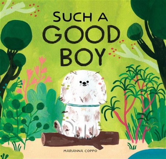 Cover for Marianna Coppo · Such a Good Boy (Hardcover bog) (2020)