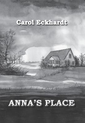 Cover for Carol Eckhardt · Anna's Place (Innbunden bok) (2016)