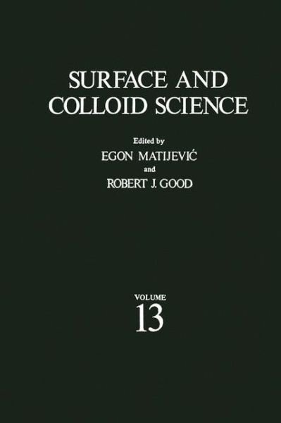 Cover for Egon Matijevic · Surface and Colloid Science: Volume 13 (Pocketbok) [Softcover reprint of the original 1st ed. 1984 edition] (2012)