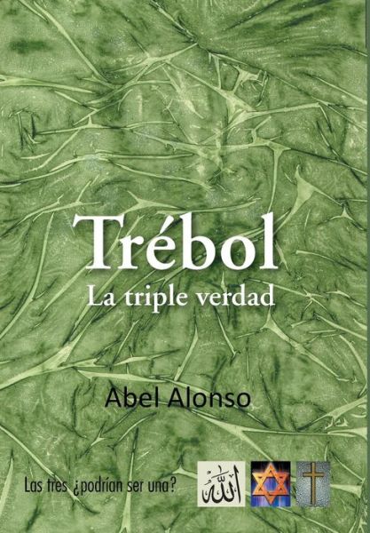 Cover for Abel Alonso · Trebol: La Triple Verdad (Hardcover Book) (2013)