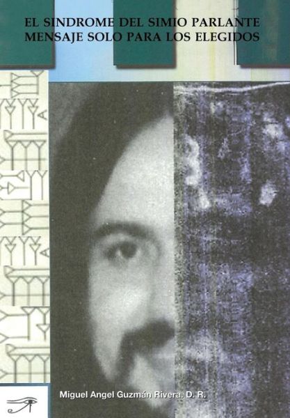 Cover for Miguel Angel Guzman · El Sindrome Del Simio Parlante (Hardcover Book) (2013)