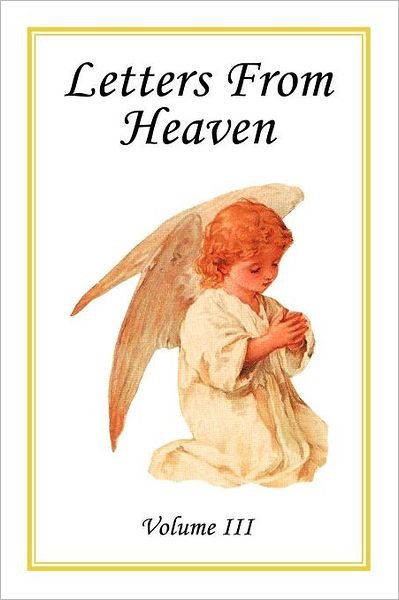 Letters from Heaven - Laudem Gloriae - Books - Authorhouse - 9781463447748 - August 19, 2011