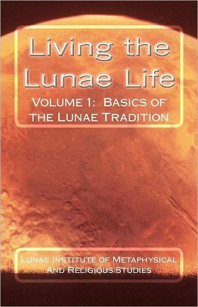Cover for Jera Kenaz Lunae · Living the Lunae Life: Basics of the Lunae Tradition (Pocketbok) (2012)