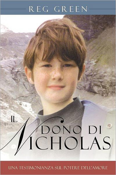 Cover for Reg Green · Il Dono Di Nicholas: Una Testimonianza Sul Potere Dell'amore (Taschenbuch) (2011)