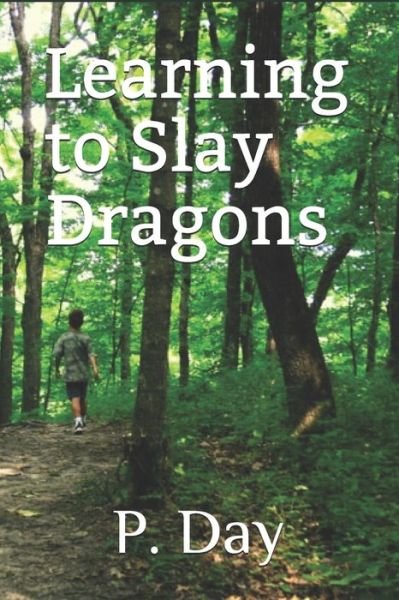 Cover for P J Day · Learning to Slay Dragons (Paperback Book) (2011)