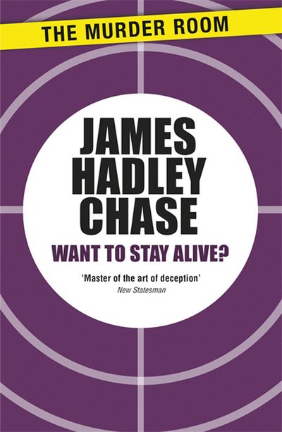 Cover for James Hadley Chase · Want to Stay Alive? - Murder Room (Paperback Bog) (2013)