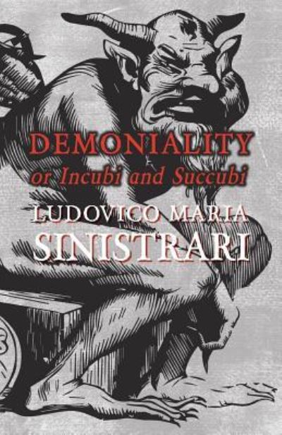 Cover for Ludovico Maria Sinistrari · Demoniality or Incubi and Succubi (Paperback Book) (2016)