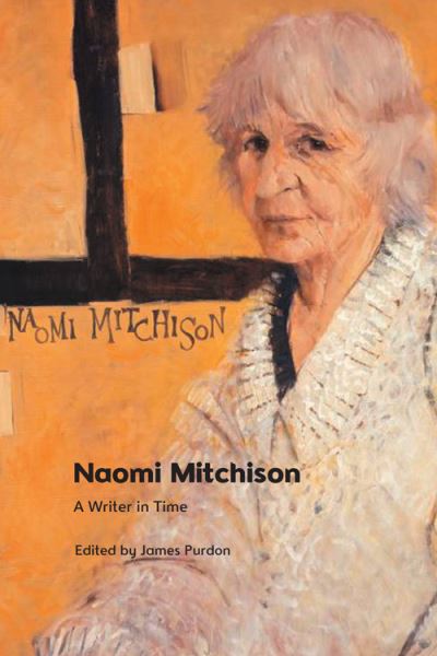 Naomi Mitchison: A Writer in Time -  - Books - Edinburgh University Press - 9781474494748 - March 17, 2023