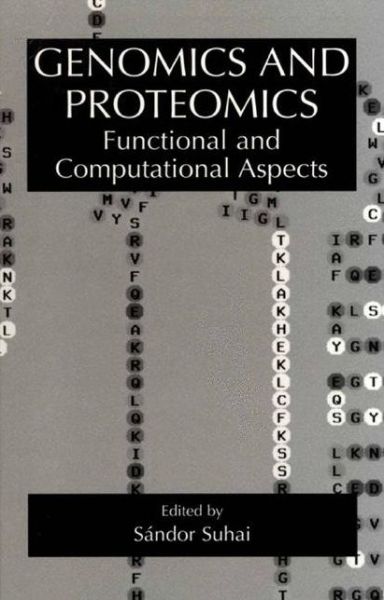 Cover for Sandor Suhai · Genomics and Proteomics: Functional and Computational Aspects (Paperback Book) [Softcover reprint of the original 1st ed. 2002 edition] (2013)