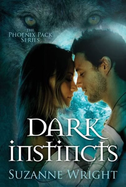 Cover for Suzanne Wright · Dark Instincts - The Phoenix Pack (Paperback Book) (2015)