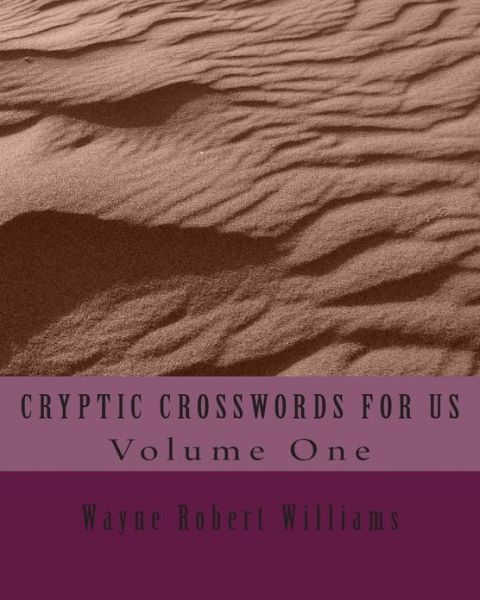 Cover for Wayne Robert Williams · Cryptic Crosswords for Us Volume One (Paperback Book) (2012)