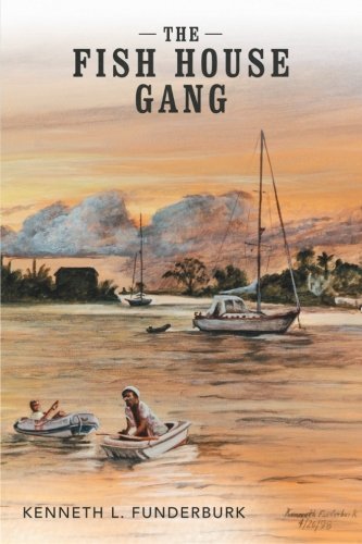 Cover for Kenneth L. Funderburk · The Fish House Gang (Paperback Book) (2013)