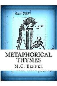 Cover for M C Behnke · Metaphorical Thymes: Poetry for the Reader's High (Paperback Book) (2012)