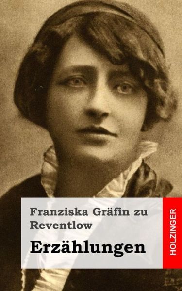 Cover for Franziska Grafin Zu Reventlow · Erzahlungen (Paperback Book) (2013)