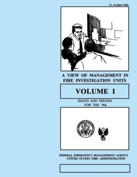 Cover for Federal Emergency Management Agency · A View of Management in Fire Investigation Units-volume I: Issues and Trends for the 90's (Pocketbok) (2013)