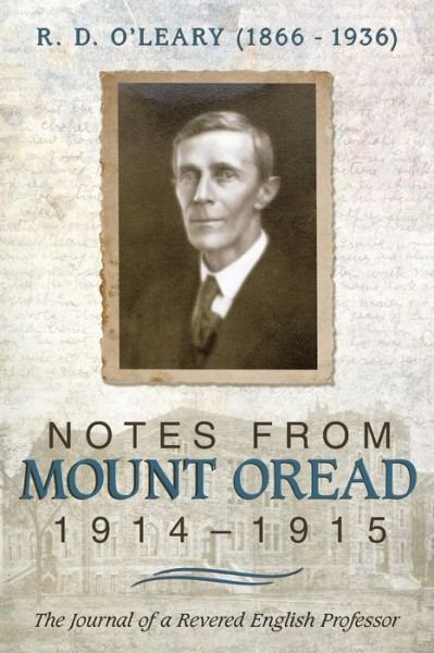 Cover for Md M R O\'leary · R. D. O'leary (1866-1936): Notes from Mount Oread, 1914-1915 (Taschenbuch) (2015)