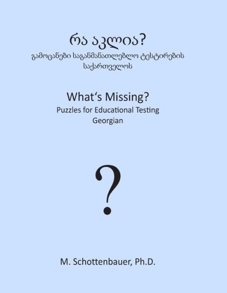 Cover for M Schottenbauer · What's Missing? Puzzles for Educational Testing: Georgian (Paperback Bog) (2013)