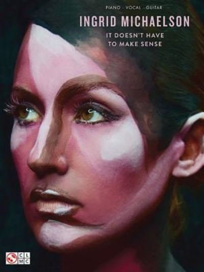 Cover for Ingrid Michaelson · Ingrid Michaelson - it Doesn't Have to Make Sense (Book) (2016)