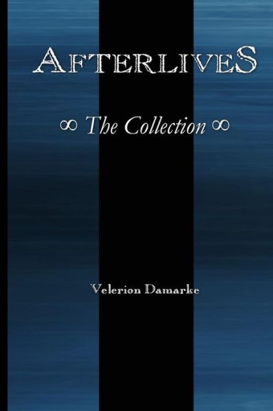 Cover for Velerion Damarke · Afterlives: the Collection (Paperback Book) (2015)