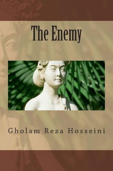 Cover for Gholam Reza Hosseini · The Enemy (Pocketbok) (2014)