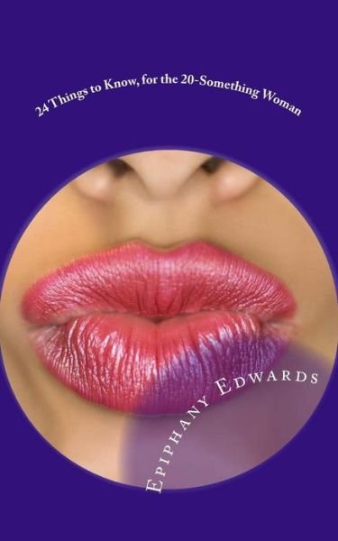 Cover for Epiphany T Edwards · 24 Things to Know, for the 20-something Woman (Paperback Bog) (2014)