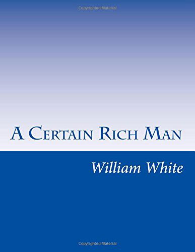 Cover for William Allen White · A Certain Rich Man (Taschenbuch) (2014)