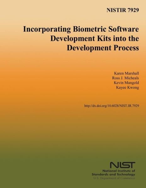 Cover for U S Department of Commerce · Nistir 7929: Incorporating Biometric Software Development Kits into the Development Process (Paperback Book) (2014)