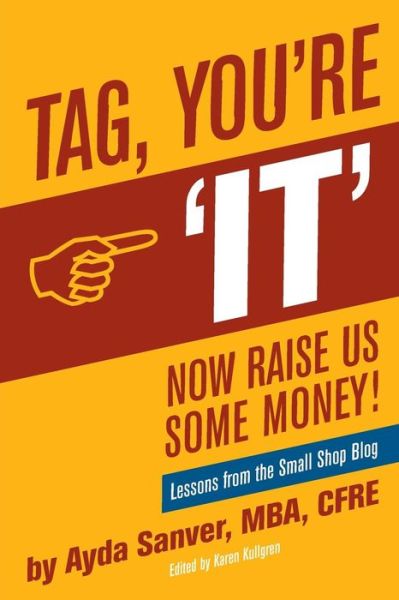 Cover for Ayda Sanver Cfre · Tag You're It- Now Raise Us Some Money: Stories from the Small Shop Blog (Paperback Book) (2014)