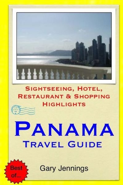 Cover for Gary Jennings · Panama Travel Guide: Sightseeing, Hotel, Restaurant &amp; Shopping Highlights (Paperback Book) (2014)