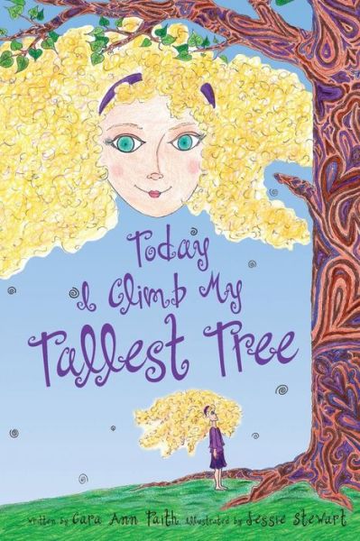 Cover for Cara Faith · Today I Climb My Tallest Tree (Paperback Book) (2015)