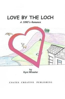 Cover for Kym Wheeler · Love by the Loch (Paperback Book) (2015)