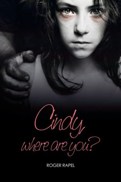 Cover for Roger Rapel · Cindy, Where Are You? (Paperback Book) (2015)
