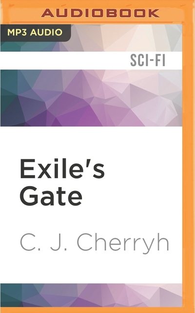 Cover for C. J. Cherryh · Exile's Gate (MP3-CD) (2016)