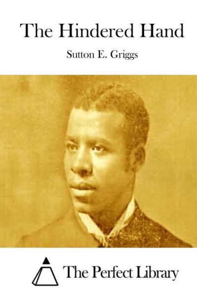 Cover for Sutton E Griggs · The Hindered Hand (Pocketbok) (2015)