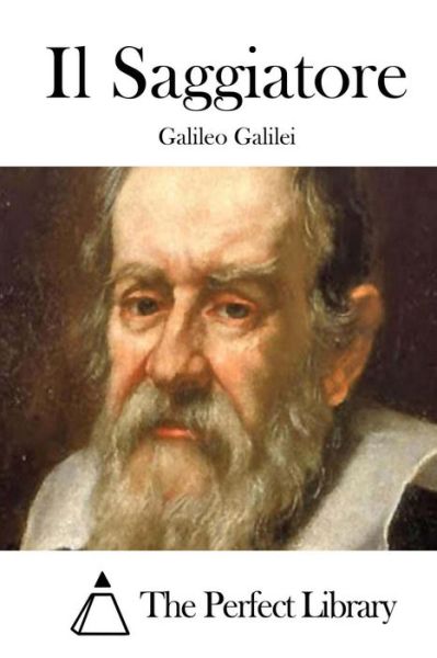 Il Saggiatore - Galileo Galilei - Livros - Createspace - 9781512385748 - 26 de maio de 2015