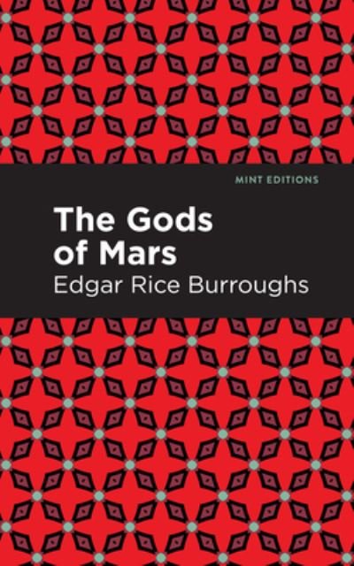Cover for Edgar Rice Burroughs · The Gods of Mars - Mint Editions (Innbunden bok) (2021)