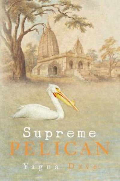 Cover for Yagna Dave · Supreme Pelican (Pocketbok) (2017)