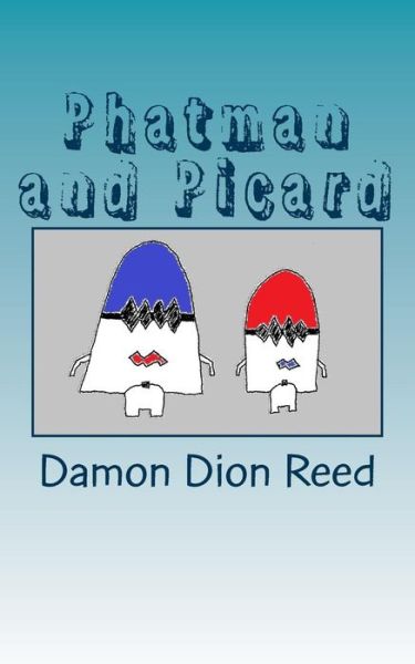 Cover for Damon Dion Reed · Phatman and Picard: Politicking the Separation of Church &amp; State (Paperback Book) (2015)