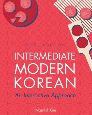 Cover for Namkil Kim · Intermediate Modern Korean: An Interactive Approach (Paperback Book) (2020)