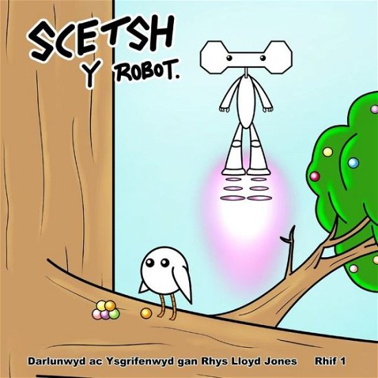 Cover for Rhys Lloyd Jones · Scetsh Y Robot (Pocketbok) (2015)