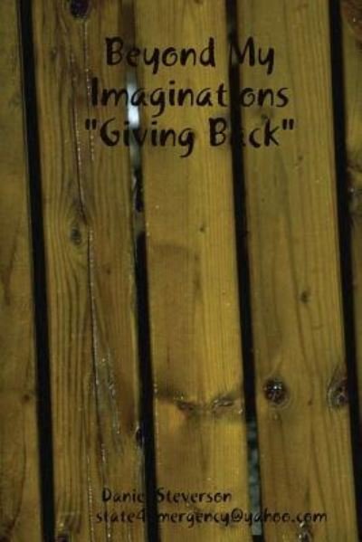 Cover for Daniel Steverson · Beyond My Imaginations Giving Back (Paperback Bog) (2015)