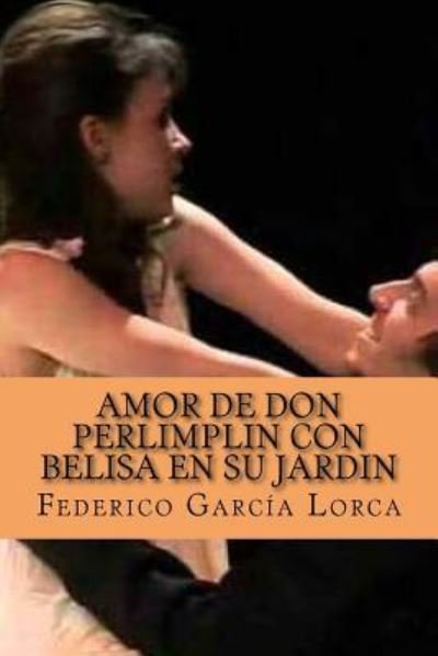 Cover for Federico Garcia Lorca · Amor de Don PerlimplIn con Belisa en su jardIn (Taschenbuch) (2015)