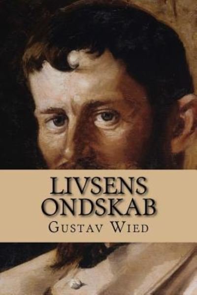Cover for Gustav Wied · Livsens Ondskab (Paperback Bog) (2015)