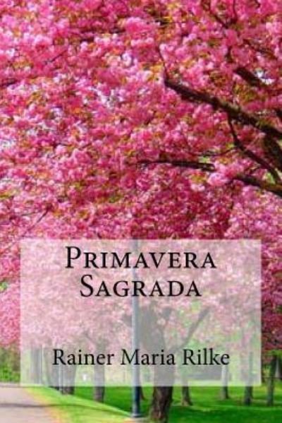 Cover for Rainer Maria Rilke · Primavera Sagrada (Paperback Bog) (2016)