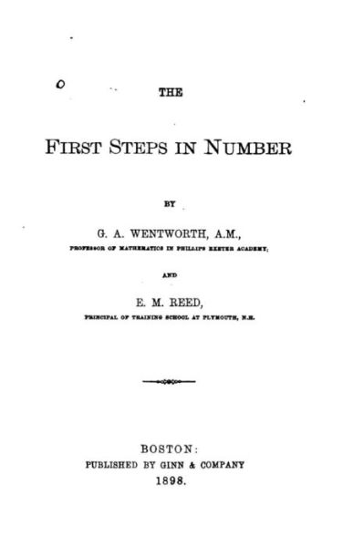 The First Steps in Number - G A Wentworth - Books - Createspace Independent Publishing Platf - 9781533063748 - May 2, 2016