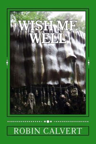 Robin Calvert · Wish Me Well (Paperback Book) (2016)