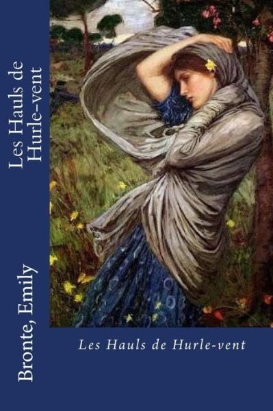 Cover for Emily Bronte · Les Hauls de Hurle-vent (Taschenbuch) (2016)