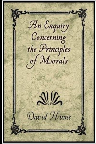 An Enquiry Concerning the Principles of Morals - David Hume - Livros - Createspace Independent Publishing Platf - 9781536848748 - 2 de agosto de 2016
